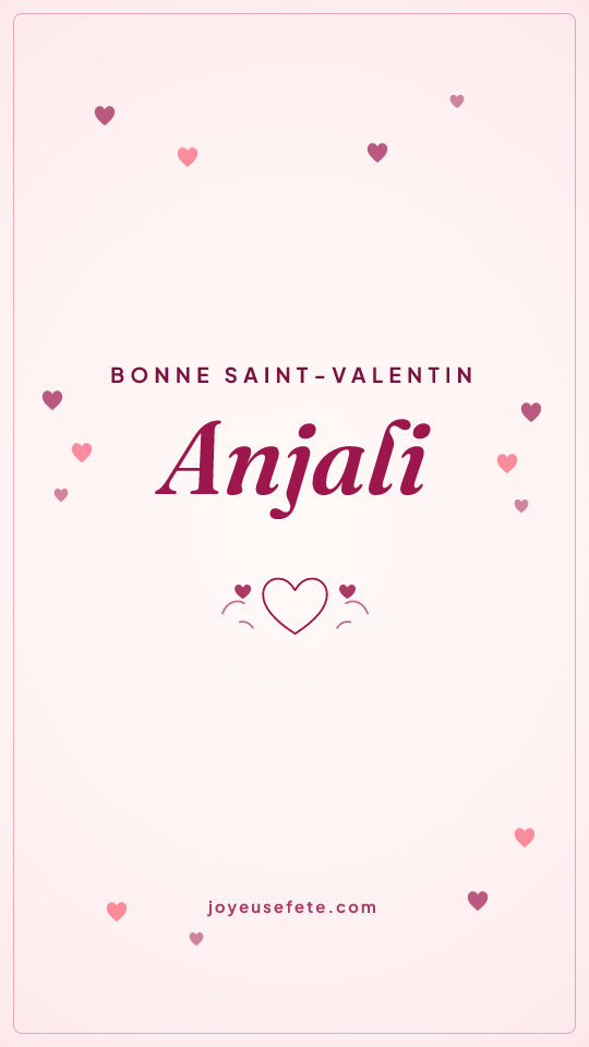Image « Bonne Saint-Valentin Anjali » au format story