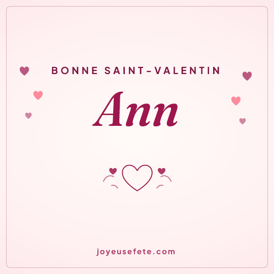 Image carrée « Bonne Saint-Valentin Ann » pour WhatsApp