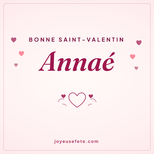 Image carrée « Bonne Saint-Valentin Annaé » pour WhatsApp