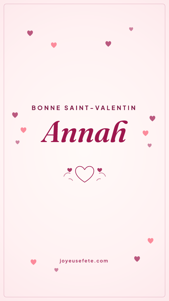 Image « Bonne Saint-Valentin Annah » au format story