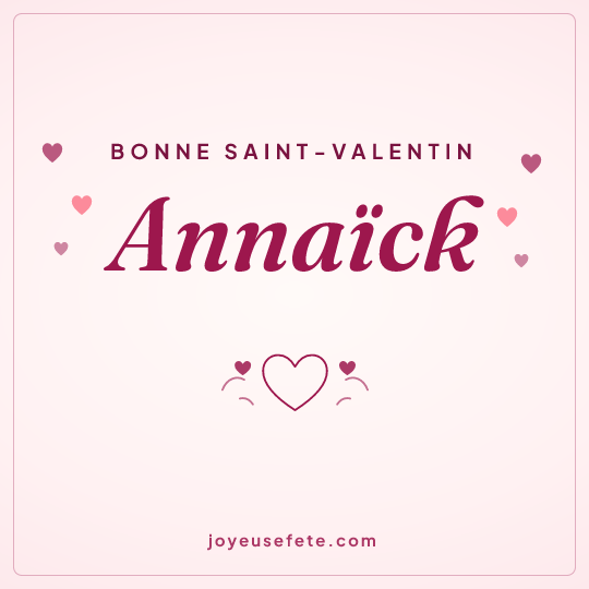 Image carrée « Bonne Saint-Valentin Annaïck » pour WhatsApp