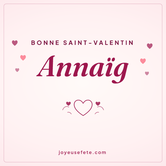 Image carrée « Bonne Saint-Valentin Annaïg » pour WhatsApp