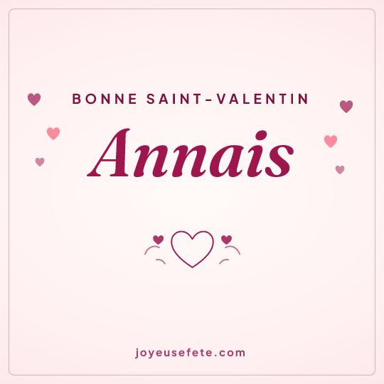 Image carrée « Bonne Saint-Valentin Annais » pour WhatsApp