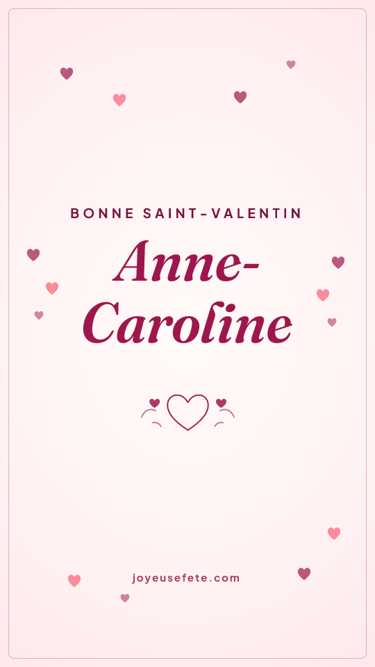 Image « Bonne Saint-Valentin Anne-Caroline » au format story