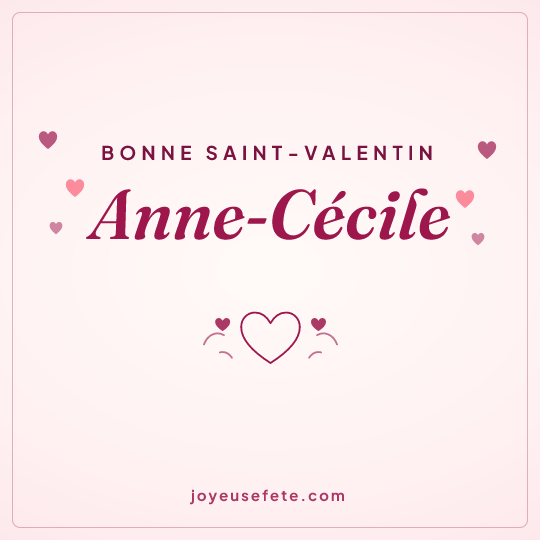 Image carrée « Bonne Saint-Valentin Anne-Cécile » pour WhatsApp