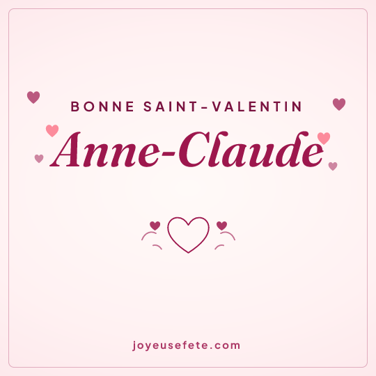 Image carrée « Bonne Saint-Valentin Anne-Claude » pour WhatsApp