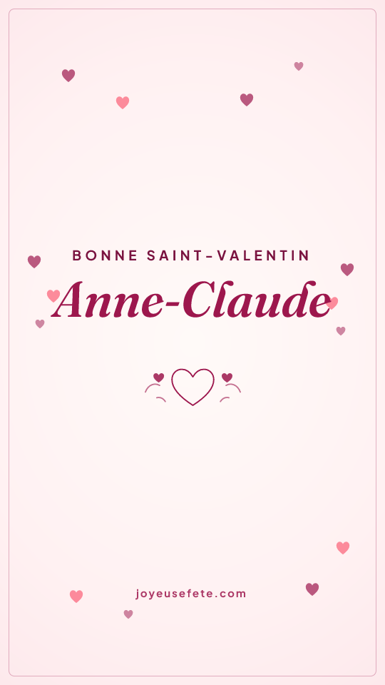 Image « Bonne Saint-Valentin Anne-Claude » au format story