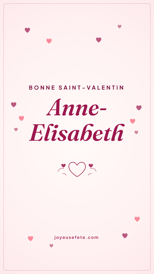 Image « Bonne Saint-Valentin Anne-Elisabeth » au format story