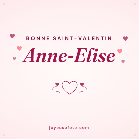 Image carrée « Bonne Saint-Valentin Anne-Elise » pour WhatsApp