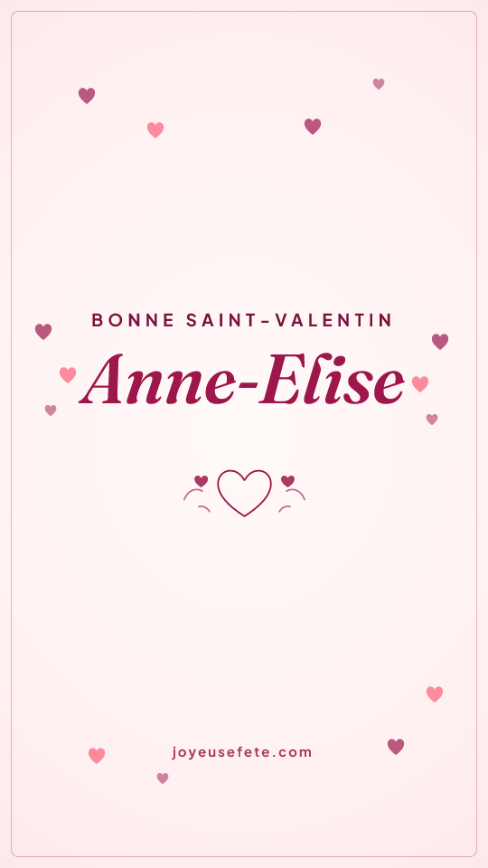 Image « Bonne Saint-Valentin Anne-Elise » au format story