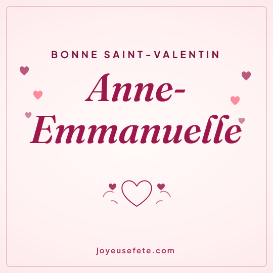 Image carrée « Bonne Saint-Valentin Anne-Emmanuelle » pour WhatsApp