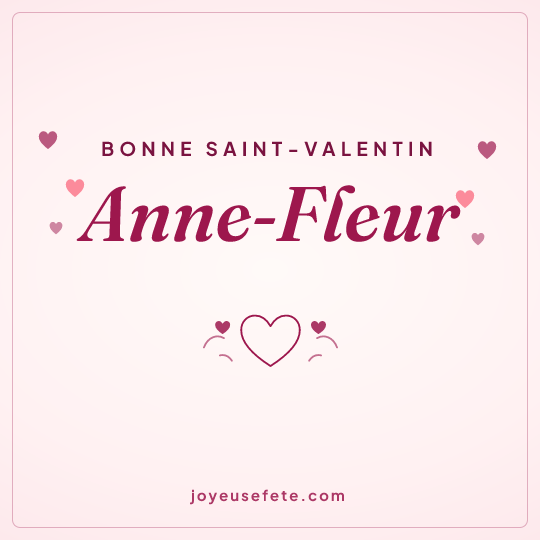 Image carrée « Bonne Saint-Valentin Anne-Fleur » pour WhatsApp