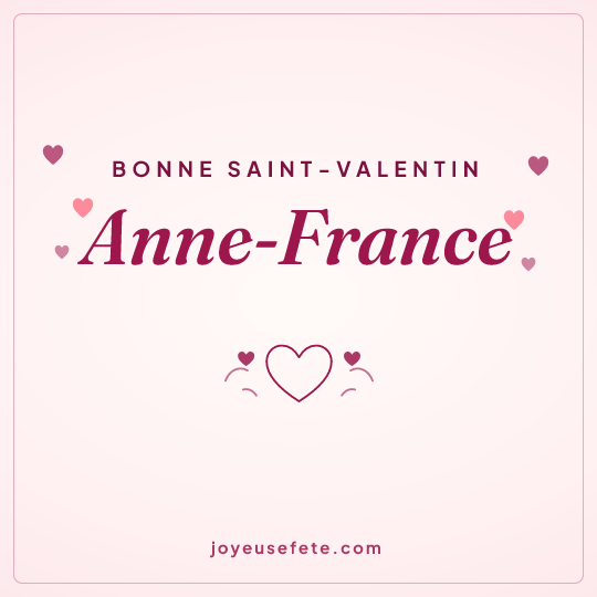 Image carrée « Bonne Saint-Valentin Anne-France » pour WhatsApp
