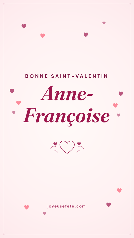 Image « Bonne Saint-Valentin Anne-Françoise » au format story