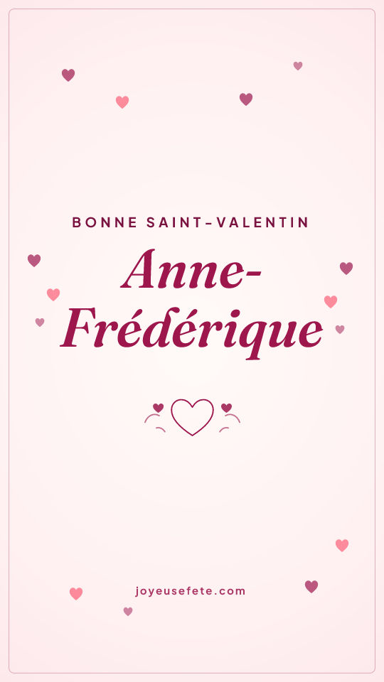 Image « Bonne Saint-Valentin Anne-Frédérique » au format story