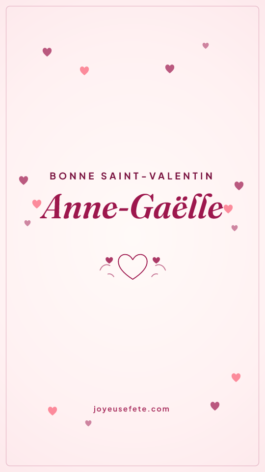 Image « Bonne Saint-Valentin Anne-Gaëlle » au format story