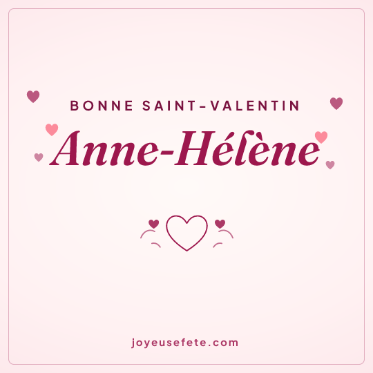 Image carrée « Bonne Saint-Valentin Anne-Hélène » pour WhatsApp