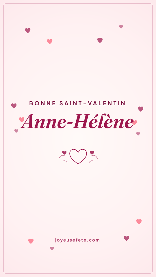 Image « Bonne Saint-Valentin Anne-Hélène » au format story