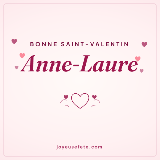 Image carrée « Bonne Saint-Valentin Anne-Laure » pour WhatsApp