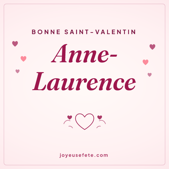 Image carrée « Bonne Saint-Valentin Anne-Laurence » pour WhatsApp