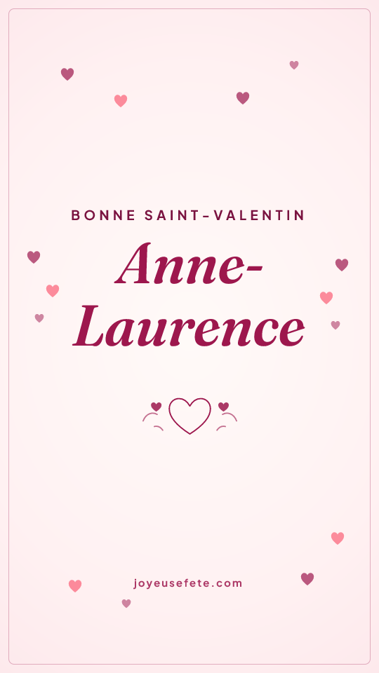 Image « Bonne Saint-Valentin Anne-Laurence » au format story