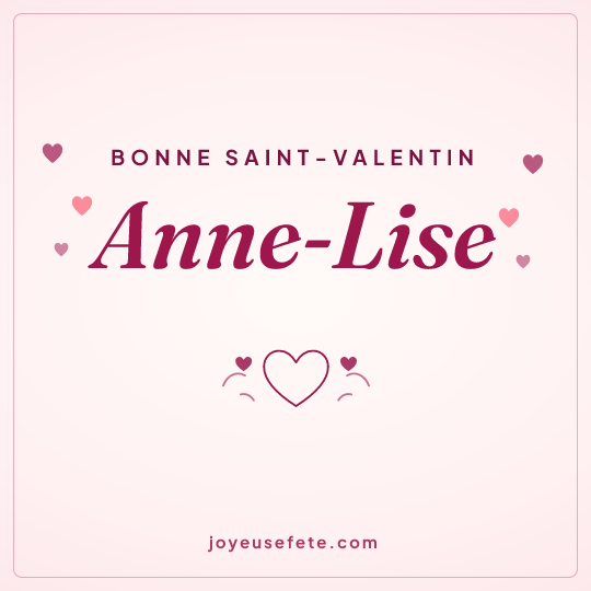 Image carrée « Bonne Saint-Valentin Anne-Lise » pour WhatsApp