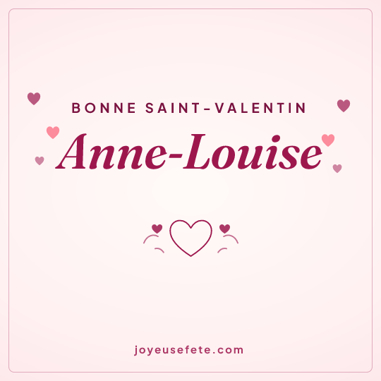 Image carrée « Bonne Saint-Valentin Anne-Louise » pour WhatsApp