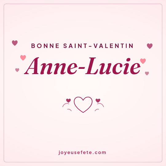 Image carrée « Bonne Saint-Valentin Anne-Lucie » pour WhatsApp