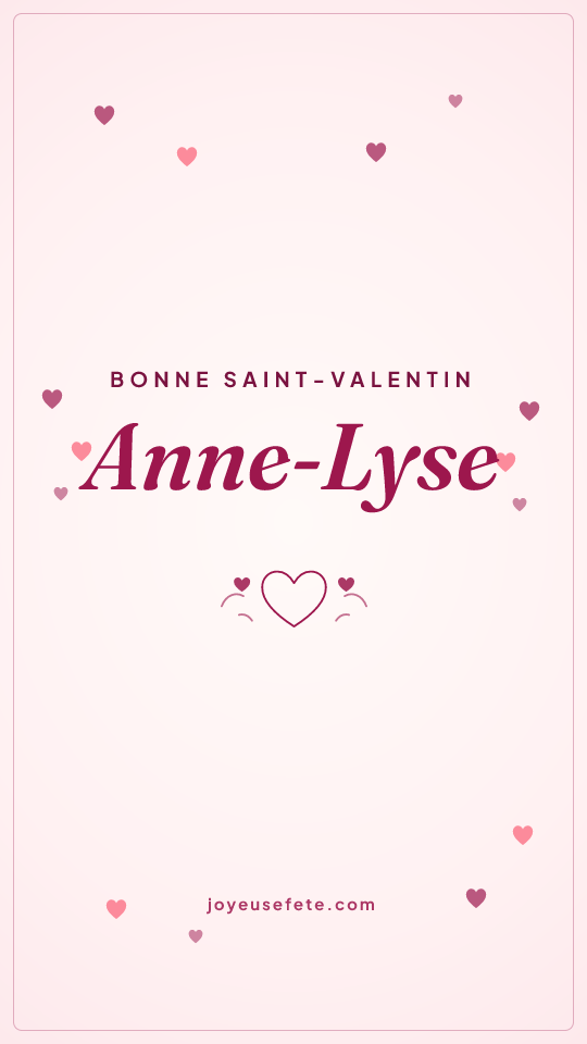 Image « Bonne Saint-Valentin Anne-Lyse » au format story
