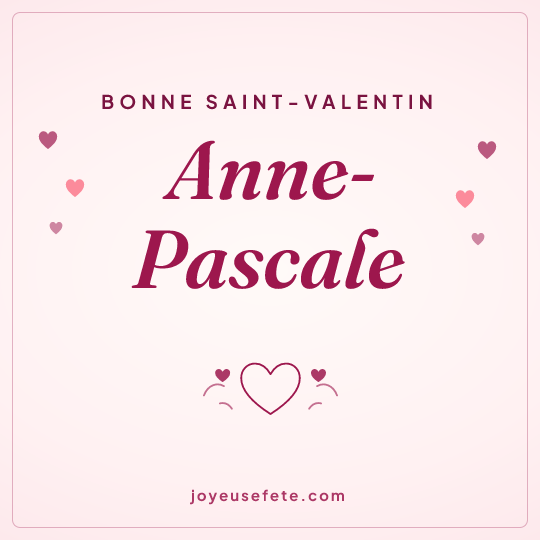 Image carrée « Bonne Saint-Valentin Anne-Pascale » pour WhatsApp