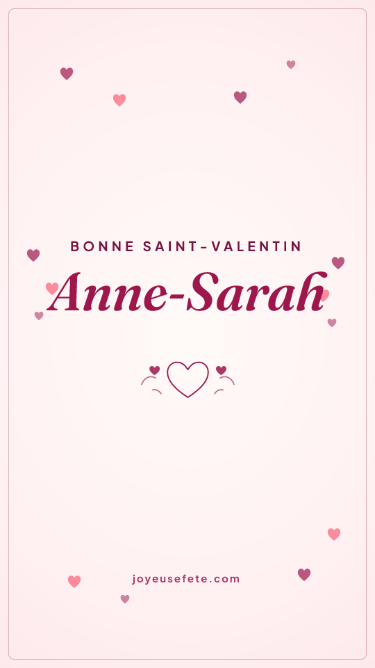 Image « Bonne Saint-Valentin Anne-Sarah » au format story
