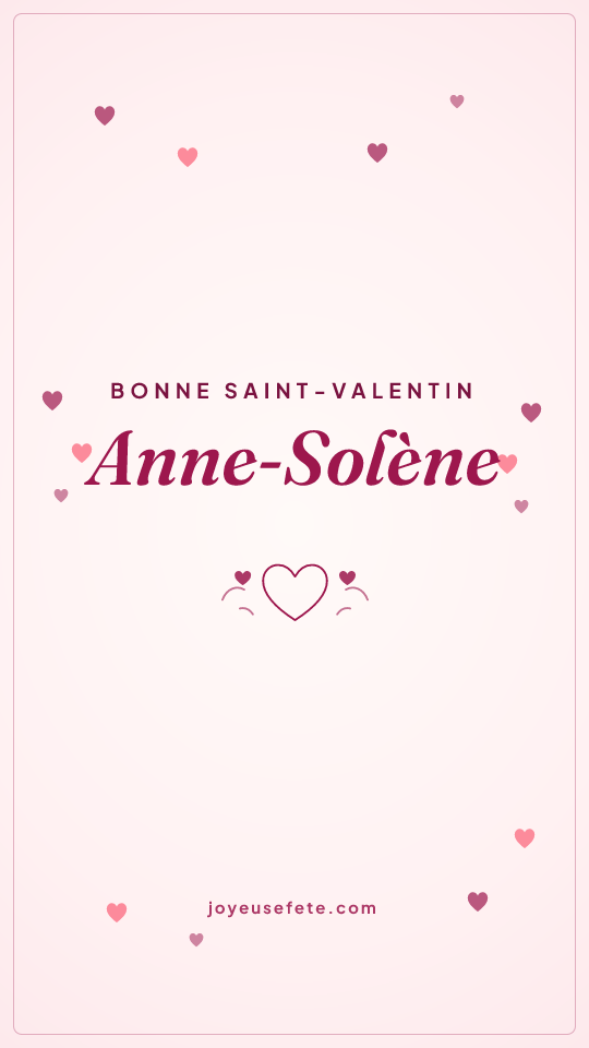 Image « Bonne Saint-Valentin Anne-Solène » au format story