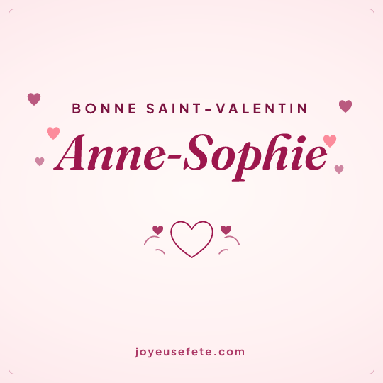 Image carrée « Bonne Saint-Valentin Anne-Sophie » pour WhatsApp