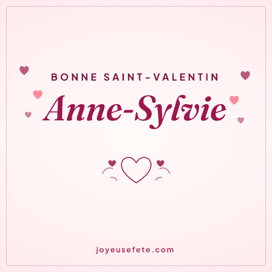 Image carrée « Bonne Saint-Valentin Anne-Sylvie » pour WhatsApp