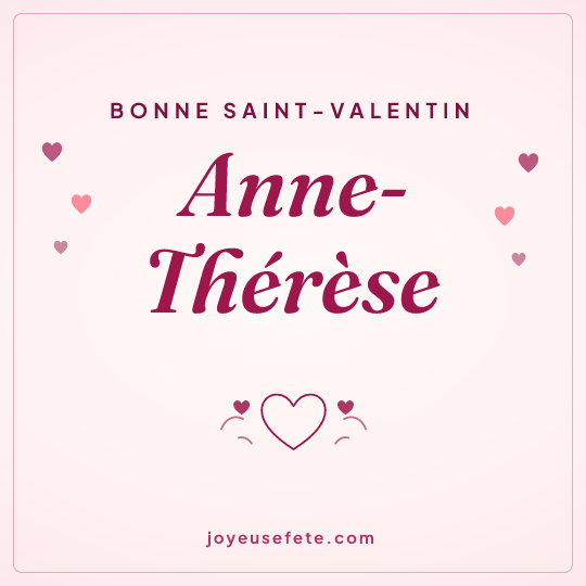 Image carrée « Bonne Saint-Valentin Anne-Thérèse » pour WhatsApp