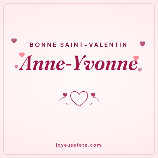 Image carrée « Bonne Saint-Valentin Anne-Yvonne » pour WhatsApp