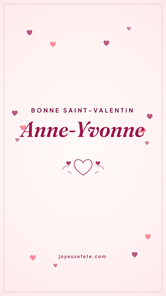 Image « Bonne Saint-Valentin Anne-Yvonne » au format story