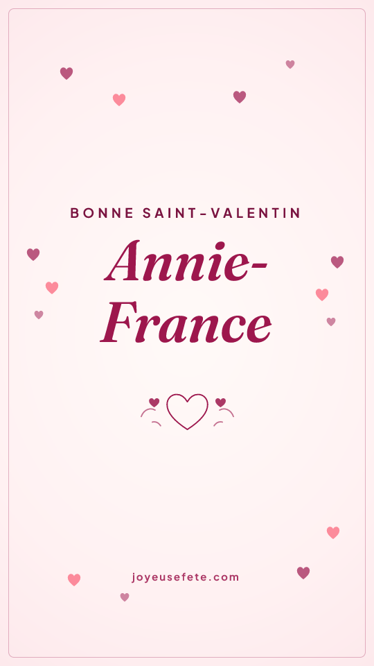 Image « Bonne Saint-Valentin Annie-France » au format story