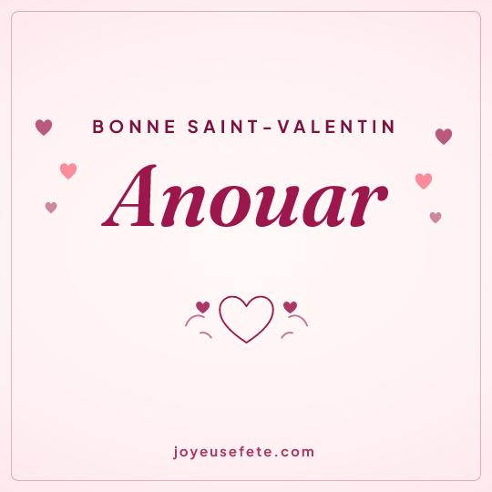 Image carrée « Bonne Saint-Valentin Anouar » pour WhatsApp