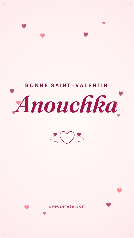 Image « Bonne Saint-Valentin Anouchka » au format story