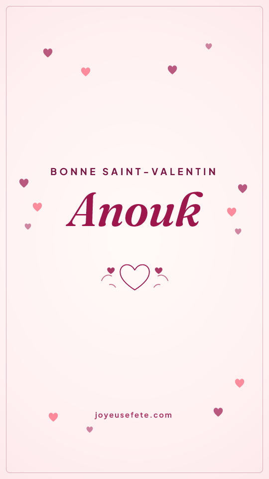 Image « Bonne Saint-Valentin Anouk » au format story