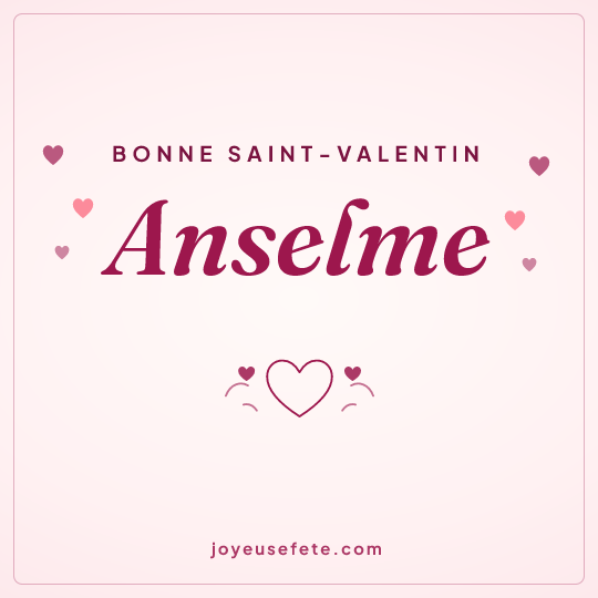 Image carrée « Bonne Saint-Valentin Anselme » pour WhatsApp