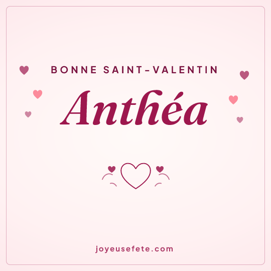 Image carrée « Bonne Saint-Valentin Anthéa » pour WhatsApp
