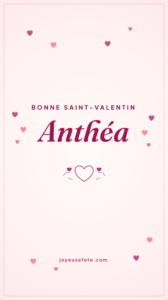 Image « Bonne Saint-Valentin Anthéa » au format story