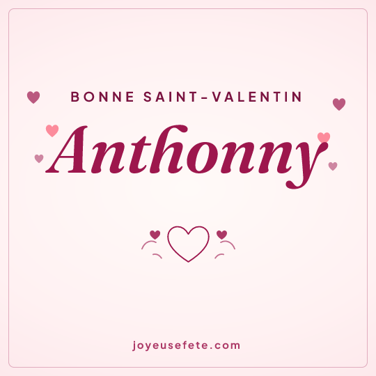 Image carrée « Bonne Saint-Valentin Anthonny » pour WhatsApp