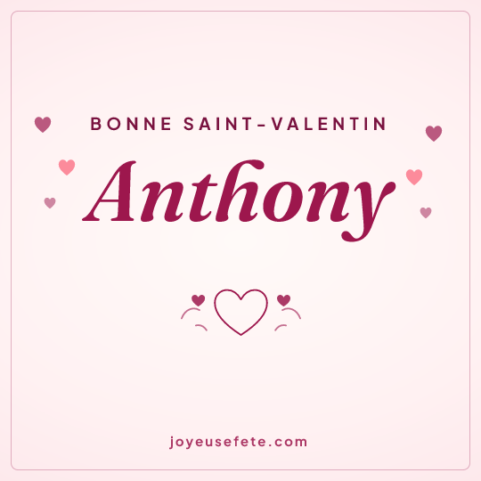 Image carrée « Bonne Saint-Valentin Anthony » pour WhatsApp
