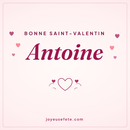 Image carrée « Bonne Saint-Valentin Antoine » pour WhatsApp