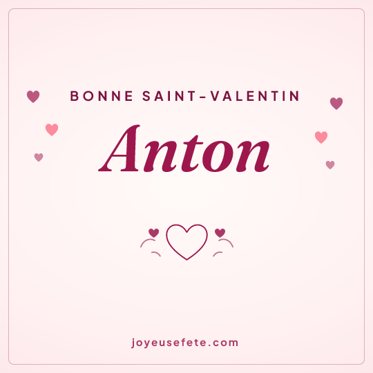 Image carrée « Bonne Saint-Valentin Anton » pour WhatsApp