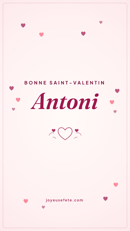 Image « Bonne Saint-Valentin Antoni » au format story