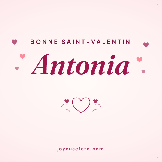 Image carrée « Bonne Saint-Valentin Antonia » pour WhatsApp
